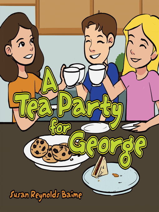 Title details for A Tea Party for George by Susan Reynolds Baime - Wait list